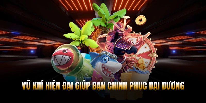 BẮN CÁ PG88 – SĂN THƯỞNG KHỦNG, GIẢI TRÍ HẤP DẪN 2026 2 Trang bị vũ khí tân tiến giúp bạn chinh phục vùng biển khơi